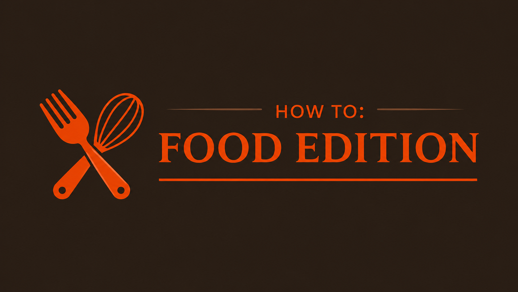 HowTo: Food Edition